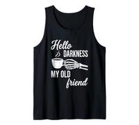 Hello Darkness, My Old Friend - Divertido refrán Esqueleto café Camiseta sin Mangas