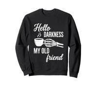 Hello Darkness, My Old Friend - Divertido refrán Esqueleto café Sudadera