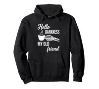 Hello Darkness, My Old Friend - Divertido refrán Esqueleto café Sudadera con Capucha