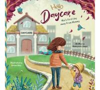 Hello Daycare | Mia's first day away from Mommy: Picture storybook for kids starting the daycare, to ease worries and separation anxiety (Mia’s Big Moments)