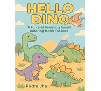Hello Dino!: A Fun Dinosaur Coloring Book for Kids (Color & Smile)