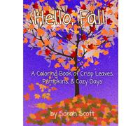 Hello, Fall: A Coloring Book of Crisp Leaves, Pumpkins, & Cozy Days