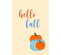 Hello Fall Bullet Journal Cute Autumn Pumpkin Dot Grid Notebook Seasonal Journal for Planning, Goal Setting, and Creative Writing