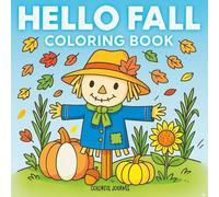 Hello Fall Coloring Book: Bold and Easy Autumn Coloring Pages with Pumpkins, Leaves, and Cozy Harvest Scenes for Adults and Kids