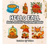 HELLO FALL: Coloring Book bold and easy for Everyone: Cute Autumn Season Themed Illustrations, Stress & Anxiety Relief for Kids, Teens and Adults (COLORING BOOK BOLD & EASY FOR ADULTS AND KIDS)