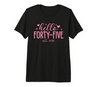 Hello Forty-Five EST. 1981 Funny 45th Birthday Women Camiseta Premium