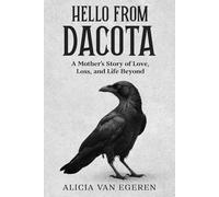Hello From Dacota: A Mother's Story of Love, Loss, and Life Beyond