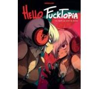 Hello Fucktopia: Un Cuento De Hadas De Verdad