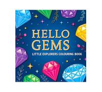 HELLO GEMS: Little Explorers Colouring Book