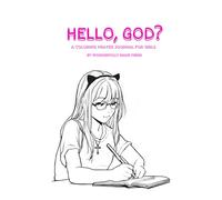 Hello, God?: A Christian Coloring Prayer Journal for Teenage and Preteen Girls to Practice Gratitude and Strengthen Faith