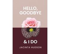 Hello, Goodbye & I Do