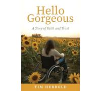 Hello Gorgeous: A Story of Faith and Trust