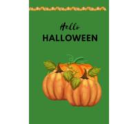 Hello Halloween: A Pumpkin-Themed Journal for Spooky Thoughts and Autumn Dreams