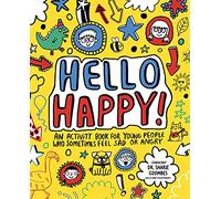 Hello Happy! Mindful Kids: An activity book for children who sometimes feel sad or angry.