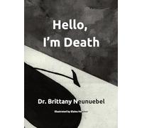 Hello, I’m Death: A book to help families have the conversation about death in a meaningful way
