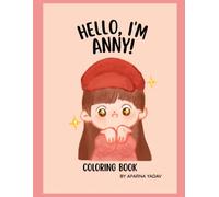 Hello I'm Anny: A Fun Coloring Book for Kids Ages 3-6