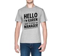 Hello Im Karen I Want To Speak Grey Men's T-Shirt tee
