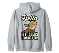 Hello Is It Seeds Estás Buscando un Juego de Palabras Divertido de jardinería Sudadera con Capucha