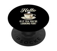 Hello Is It Tea You'Re Looking For Funny Tea Lover Juego de Palabras PopSockets PopGrip Adhesivo