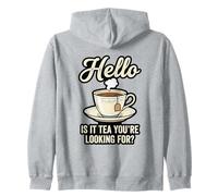 Hello Is It Tea You'Re Looking For Funny Tea Lover Juego de Palabras Sudadera con Capucha