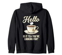 Hello Is It Tea You'Re Looking For Funny Tea Lover Juego de Palabras Sudadera con Capucha