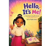 Hello, It's Me!: A Book About Loving Who You Are.