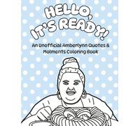 Hello, It's Ready!: An Unofficial Amberlynn Quotes & Molments Coloring Book