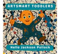 Hello Jackson Pollock (Artsmart Toddlers)