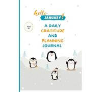 Hello January - A Daily Gratitude Journal for Kids: Part of the 12-Month Guided Series for Reflection and Planning