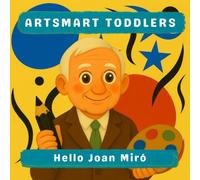 Hello Joan Miró (Artsmart Toddlers)