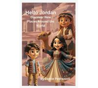 Hello Jordan: Discover New Places Around the World: Discover New Places Around the World