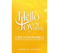 HELLO JOY - 21 DAY DEVOTIONAL: How to feed the Spirit without neglecting the Soul