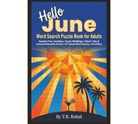 Hello June Word Search Puzzle Book for Adults: Summer Fun, Sunshine, Travel, Weddings, Father’s Day & Seasonal Relaxation Puzzles | 55 Themed Word Searches | 6x9 Edition