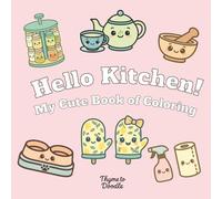 Hello Kitchen!: My Cute Book of Coloring