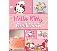 Hello Kitty Cookbook: 20 Simple Recipes For Spectacular Results Hello Kitty The Step-by-Step Instant