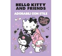 Hello Kitty & Friends. Adorabili con stile. Briose, tenere, misteriose. Ediz. a colori (Libri da colorare)