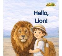 Hello, Lion!: Leo in the Savanna | An Early STEM Animal Book with Fun Facts for Curious Kids