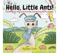 Hello, Little Ants!: Color your tiny ant friends and bring them to life!