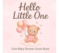 Hello Little One: A Cute Pink Baby Shower Guest Book for Girls with Wishes, Predictions, and Gift Log Pages