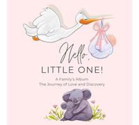 Hello, Little One - A Family’s Album: The Journey of Love and Discovery