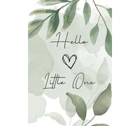 Hello Little One: Journal And Notebook For New Parents