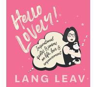 Hello Lovely!: Inspirational Quotes & Poems on Life, Love & Empowerment