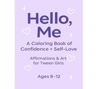 Hello, Me: A Coloring Book of Confidence+Self-Love