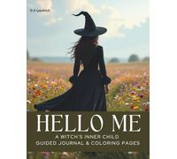 Hello Me: A Witch's Inner-Child Guided Journal & Coloring Pages