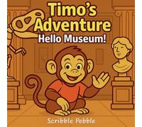 Hello Museum!: Children's Coloring Book for Adults, Teens and Kids (Timo's Adventure)