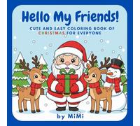 Hello My Friends!: Cute and easy coloring book of Christmas for everyone