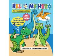 HELLO MY HERO: THE DINOSAUR CHAPTER