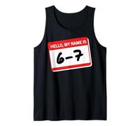 Hello My Name Is 6-7 Funny Six Seven 6 7 Meme Gen Alpha Camiseta sin Mangas