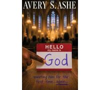 Hello, My Name Is God: meeting him for the first time...again