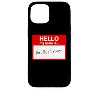 Hello My Name is... Mr. Bus Driver - Men's Cute School Carcasa para iPhone 15